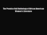 [PDF Download] The Prentice Hall Anthology of African American Women's Literature [Read] Full