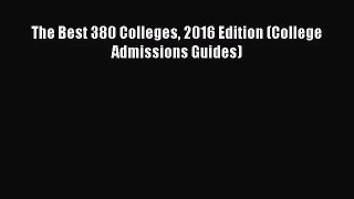[PDF Download] The Best 380 Colleges 2016 Edition (College Admissions Guides) [PDF] Full Ebook