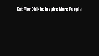 [PDF Download] Eat Mor Chikin: Inspire More People [Download] Full Ebook