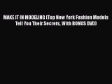 Read Book PDF Online Here MAKE IT IN MODELING (Top New York Fashion Models Tell You Their Secrets