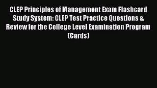 [PDF Download] CLEP Principles of Management Exam Flashcard Study System: CLEP Test Practice