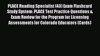 [PDF Download] PLACE Reading Specialist (43) Exam Flashcard Study System: PLACE Test Practice
