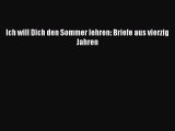 Ich will Dich den Sommer lehren: Briefe aus vierzig Jahren PDF Download kostenlos