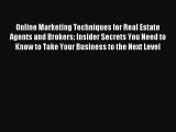 [PDF Download] Online Marketing Techniques for Real Estate Agents and Brokers: Insider Secrets