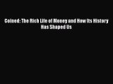 [PDF Download] Coined: The Rich Life of Money and How Its History Has Shaped Us [Read] Online