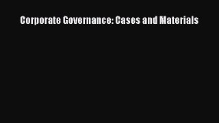 [PDF Download] Corporate Governance: Cases and Materials [PDF] Full Ebook