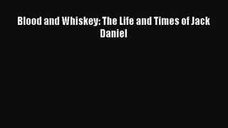 [PDF Download] Blood and Whiskey: The Life and Times of Jack Daniel [PDF] Full Ebook