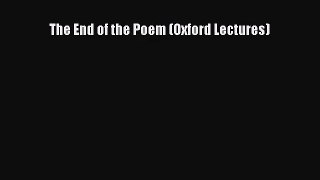[PDF Download] The End of the Poem (Oxford Lectures) [PDF] Full Ebook