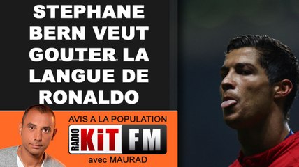 STEPHANE BERN VEUT GOUTER LA LANGUE DE  C.RONALDO