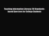[PDF Download] Teaching Information Literacy: 50 Standards-based Exercises for College Students