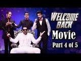 Welcome Back Full Movie (2015) - Part 4 of 5 | Anil Kapoor | Nana Patekar - Full Movie Promotions