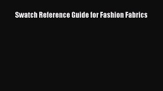 Read Book PDF Online Here Swatch Reference Guide for Fashion Fabrics Download Full Ebook