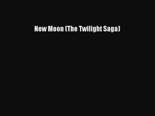 [PDF Download] New Moon (The Twilight Saga) [PDF] Full Ebook