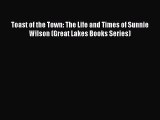 [PDF Download] Toast of the Town: The Life and Times of Sunnie Wilson (Great Lakes Books Series)