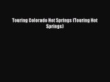 [PDF Download] Touring Colorado Hot Springs (Touring Hot Springs) [PDF] Full Ebook
