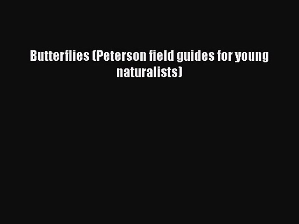 [PDF Download] Butterflies (Peterson field guides for young naturalists) [PDF] Full Ebook