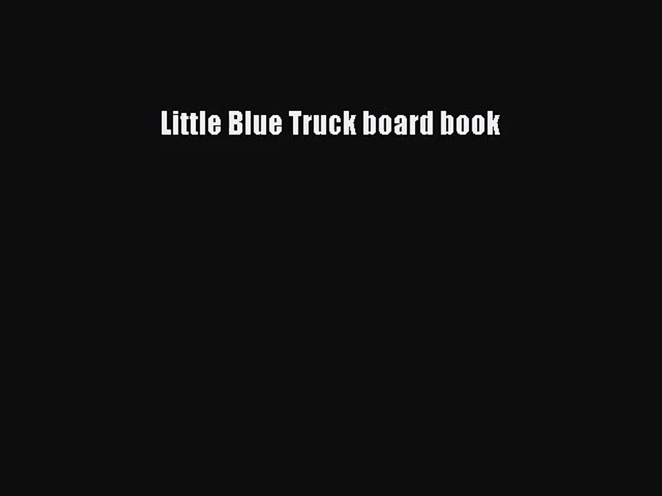 [PDF Download] Little Blue Truck board book [Download] Online