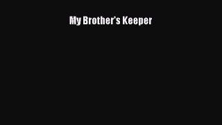 [PDF Download] My Brother's Keeper [Read] Full Ebook