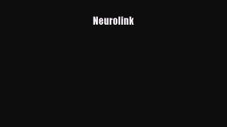 [PDF Download] Neurolink [PDF] Full Ebook