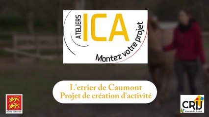 Reportage ICA - Monter son projet : "L'etrier de Caumont"