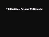 [PDF Download] 2016 Just Great Pyrenees Wall Calendar [Read] Online