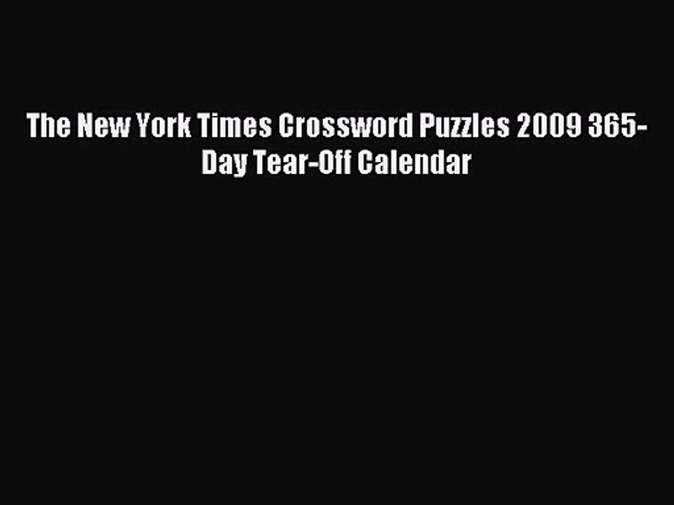 [PDF Download] The New York Times Crossword Puzzles 2009 365-Day Tear-Off Calendar [Download]