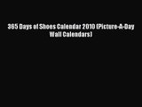 [PDF Download] 365 Days of Shoes Calendar 2010 (Picture-A-Day Wall Calendars) [Read] Online
