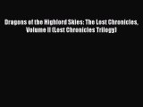 [PDF Download] Dragons of the Highlord Skies: The Lost Chronicles Volume II (Lost Chronicles