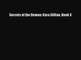 [PDF Download] Secrets of the Demon: Kara Gillian Book 3 [Download] Online