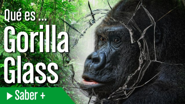 QUE ES Gorilla Glass