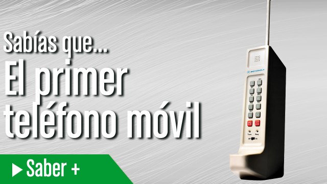 Sabias que... Motorola DynaTAC, el primer teléfono móvil cumple 30 años
