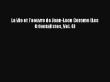 PDF Download La Vie et l'oeuvre de Jean-Leon Gerome (Les Orientalistes Vol. 4) PDF Full Ebook