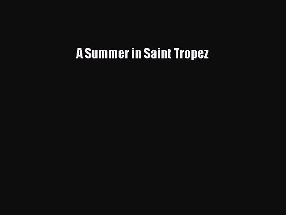 PDF Download A Summer in Saint Tropez Download Online