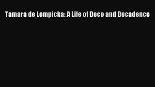 PDF Download Tamara de Lempicka: A Life of Deco and Decadence Download Full Ebook