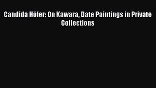 PDF Download Candida Höfer: On Kawara Date Paintings in Private Collections Download Online