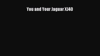 [PDF Download] You and Your Jaguar XJ40 [Download] Full Ebook