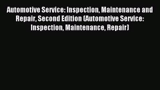 [PDF Download] Automotive Service: Inspection Maintenance and Repair Second Edition (Automotive