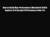 [PDF Download] How to Build Max-Performance Mitsubishi 4G63t Engines (S-A Design) (Performance