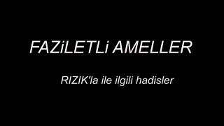 RIZIKLA ilgili hadisler -RIZIKL relevant hadiths