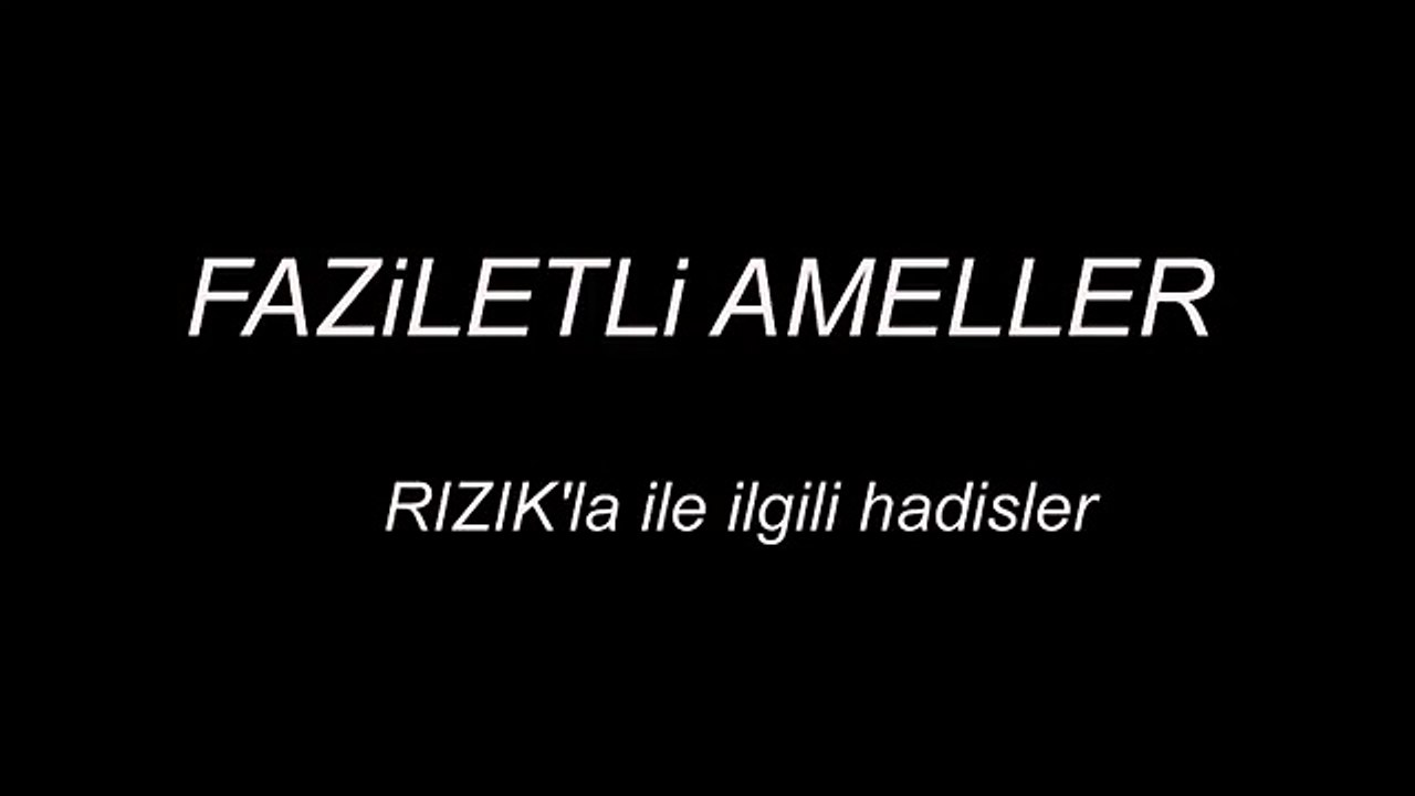 RIZIKLA ilgili hadisler -RIZIKL relevant hadiths