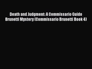 [PDF Download] Death and Judgment: A Commissario Guido Brunetti Mystery (Commissario Brunetti