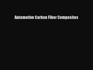 [PDF Download] Automotive Carbon Fiber Composites [Download] Online