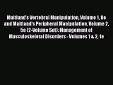 [PDF Download] Maitland's Vertebral Manipulation Volume 1 8e and Maitland's Peripheral Manipulation
