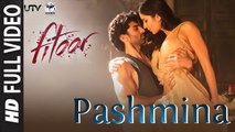 Pashmina (Full Video) Fitoor | Aditya Roy Kapur, Katrina Kaif, Amit Trivedi | Hot & Sexy New Song 2016 HD