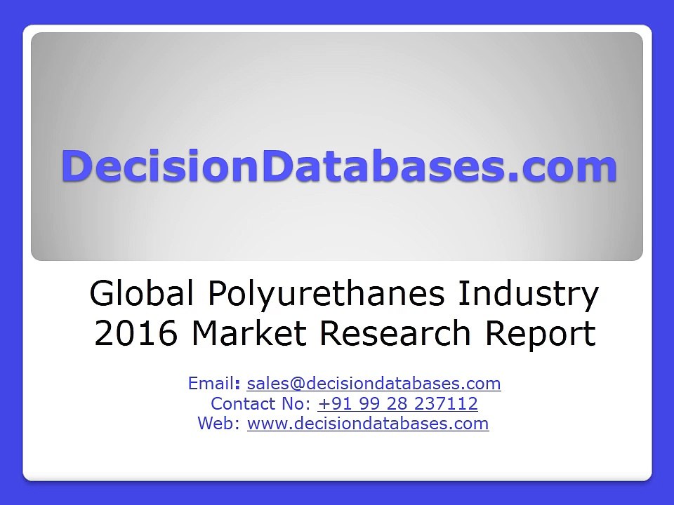 Global Polyurethanes Industry 2016 Market Research Report
