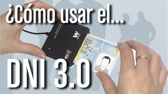 Cómo usar el nuevo DNI Electrónico