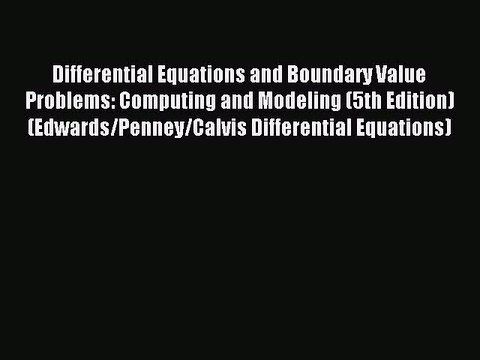 [PDF Download] Differential Equations and Boundary Value Problems: Computing and Modeling (5th