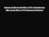 [PDF Download] Enhanced Microsoft Office 2013: Introductory (Microsoft Office 2013 Enhanced