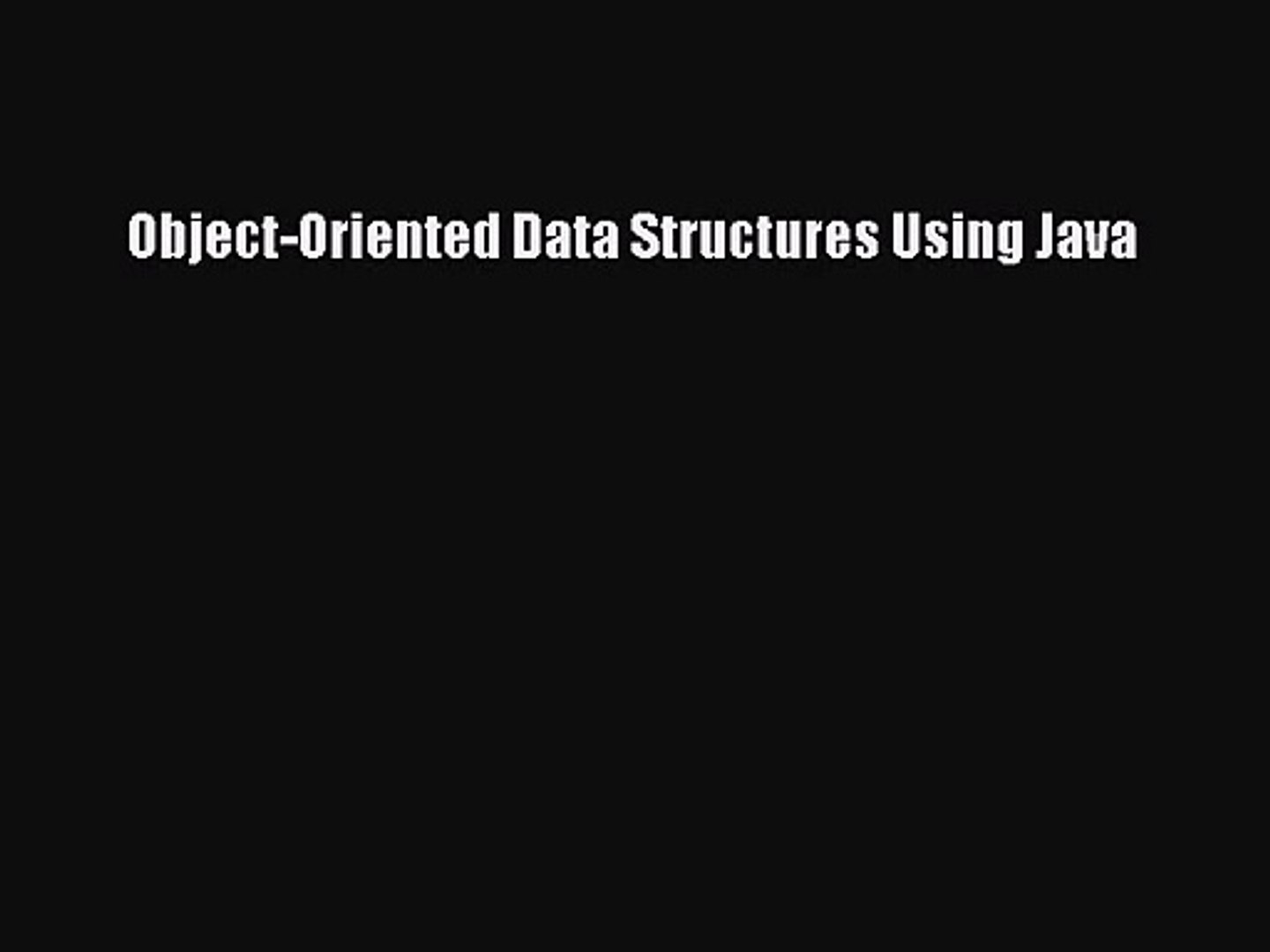 [PDF Download] Object-Oriented Data Structures Using Java [Read] Full Ebook