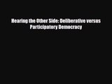 [PDF Download] Hearing the Other Side: Deliberative versus Participatory Democracy [PDF] Online
